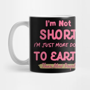 Humorous "I'm Not Short" Tee - Comfortable Cotton Shirt with Witty Saying - Perfect Birthday Gift for Petite Individuals Mug